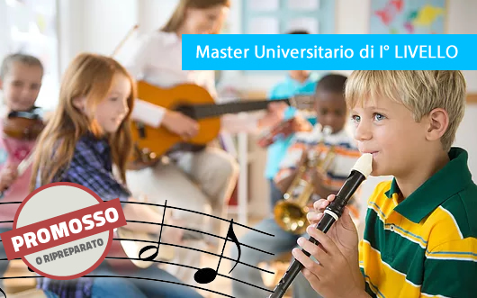 Master I° Livello in Educatore Musicale Professionale: Nuove Metodologie di Didattica Musicale