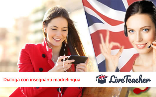 Live Teacher (Conversazioni in lingua con insegnanti madrelingua)